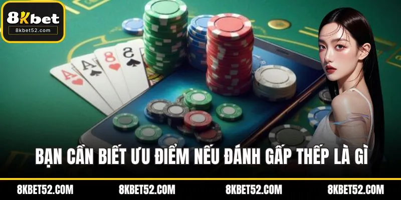 Bạn cần biết ưu điểm nếu đánh gấp thếp là gì