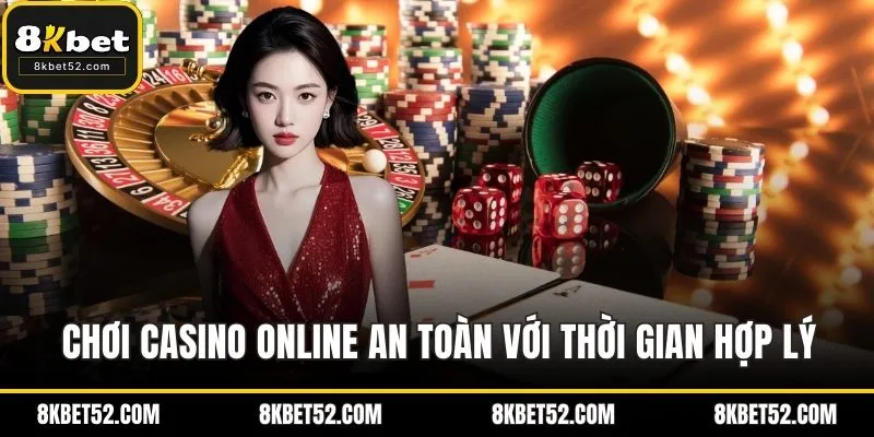 Chơi casino online an toàn với thời gian hợp lý