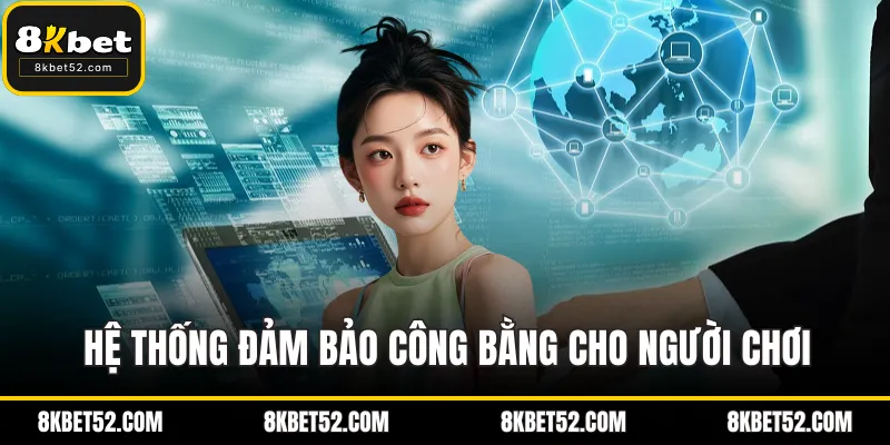 Hệ thống đảm bảo công bằng cho người chơi