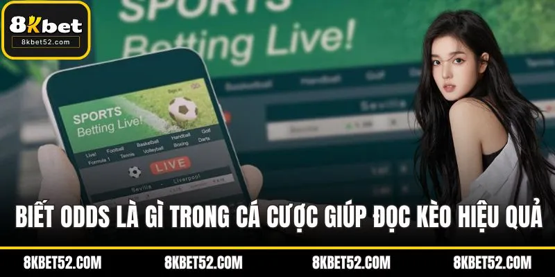 Biết odds là gì trong cá cược giúp hội viên đọc kèo hiệu quả