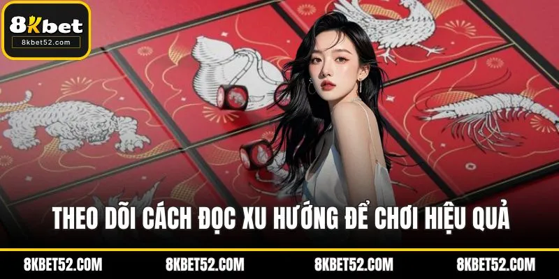Theo dõi cách đọc xu hướng để chơi bầu cua hiệu quả