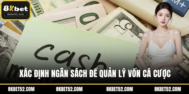 Xác định ngân sách để quản lý vốn cá cược