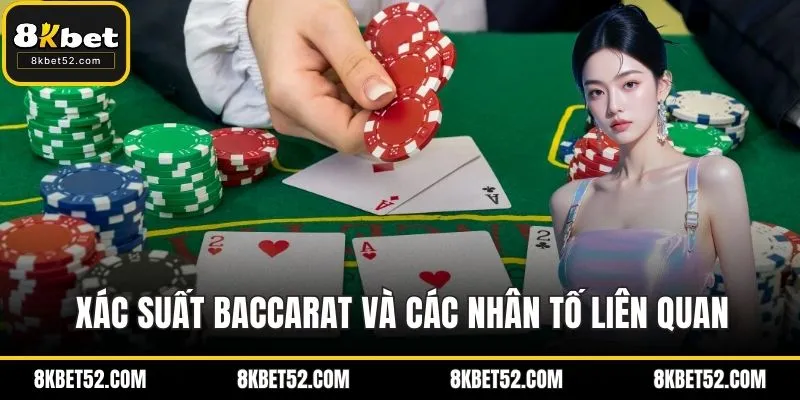 Xác suất baccarat và các nhân tố liên quan