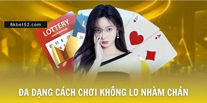 Đa dạng cách chơi không lo nhàm chán